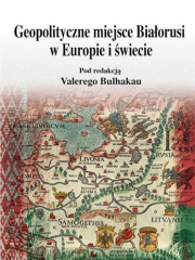Geopolityczne miejsce Białorusi  w Europie i świecie. E-edition