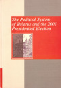The Political System of Belarus and the 2001 Presidential Election: Analytical Articles. E-edition